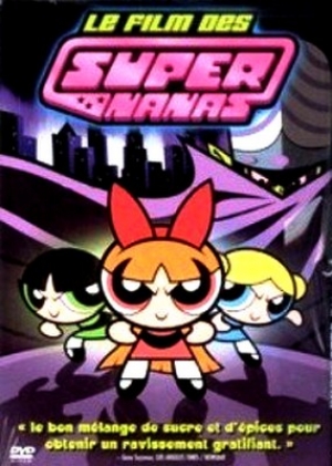 Le Film des Super Nanas - The Powerpuff Girls Movie